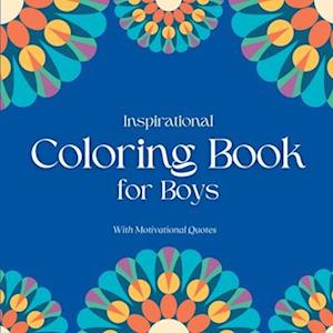 Inspirational Coloring Book for Boys : With Motivational Quotes