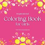 Inspirational Coloring Book for Girls : With Motivational Quotes 