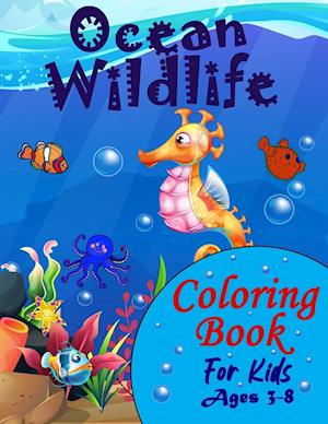 Ocean Wildlife Coloring Book For Kids Ages 3-8