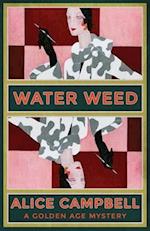 Water Weed: A Golden Age Mystery 