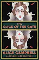 The Click of the Gate: A Golden Age Mystery 