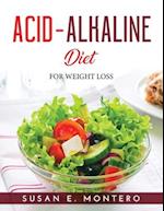 Acid-Alkaline Diet: For Weight Loss