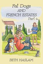 Fat Dogs and French Estates, Part 4