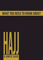 What You Need To Know About Hajj