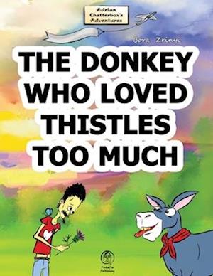 The Donkey Who Loved Thistles Too Much