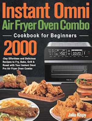 Instant Omni Air Fryer Oven Combo Cookbook for Beginners