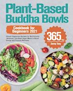 Plant-Based Buddha Bowls Cookbook for Beginners 2021