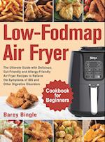 Low-Fodmap Air Fryer Cookbook for Beginners