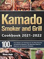 Kamado Smoker and Grill Cookbook 2021-2022 
