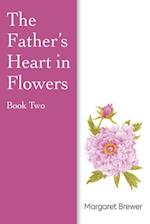 The Fathers Heart in Flowers Book 2