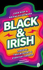 Black and Irish: Legends, Trailblazers and Everyday Heroes