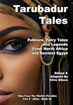 Tarubadur Tales: Folklore, Fairy Tales and Legends from North Africa and Ancient Egypt 