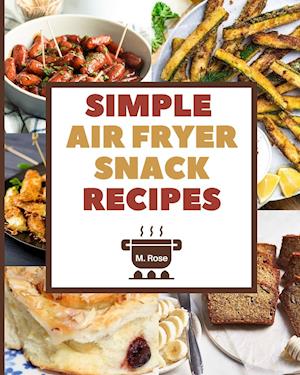 Simple Air Fryer Snack Recipes