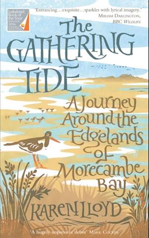 The Gathering Tide : A Journey Around the Edgelands of Morecambe Bay