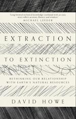 Extraction to Extinction