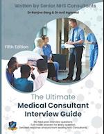 The Ultimate Medical Consultant Interview Guide: Fifth Edition. Over 180 Real Interview Questions Answered with Full Model Responses and Analysis, by 