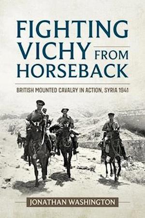 Fighting Vichy from Horseback