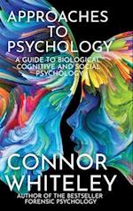 Approaches To Psychology: A Guide To Biological, Cognitive and Social Psychology 