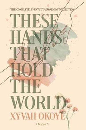 These hands that hold the world