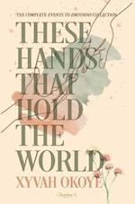 These hands that hold the world 