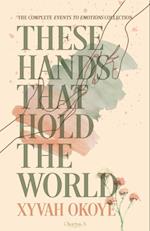 These hands that hold the world 