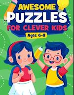 Awesome Puzzles For Clever Kids Ages 6-8
