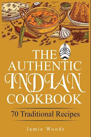 The Authentic Indian Cookbook