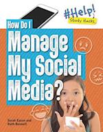 How Do I Manage My Social Media?