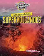 The Science Behind Supervolcanoes