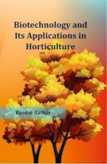 Biotechnology and Its Applications in Horticulture