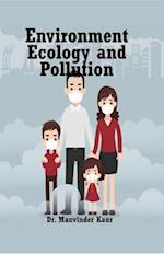 Environment, Ecology and Pollution