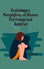 Evolutionary Perspectives on Human Psychology and Behavior