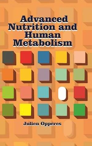 Advanced Nutrition and Human Metabolism