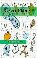 Desert Plants: Biology and Biotechnology