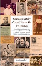 Coronation Baby, Council House Kid, The 1970s