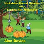Kirkshaw Forest Stories: Exciting New Adventures 
