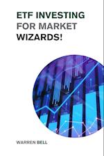 ETF Investing for Market Wizards!: Learn the Magic Strategies to Defeat Mr. Market Without Doing Stock Picking or Trading - Design Your Financial Succ