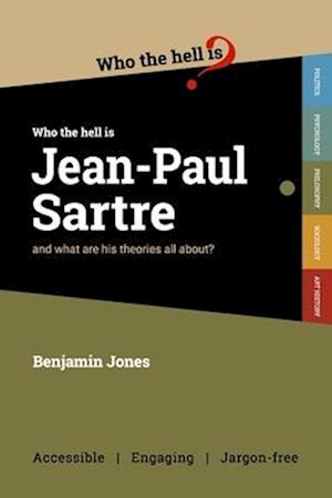 Who the Hell is Jean-Paul Sartre?