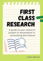 First Class Research: A guide to your research project or dissertation in accounting and finance 