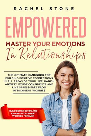 Empowered - Master Your Emotions In Relationships