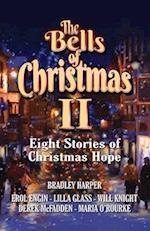 The Bells of Christmas II: Eight Stories of Christmas Hope 