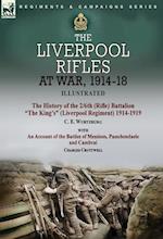 The Liverpool Rifles at War, 1914-18-The History of the 2/6th (Rifle) Battalion "The King's" (Liverpool Regiment) 1914-1919 by C. E. Wurtzburg and an Account of the Battles of Messines, Passchendaele and Cambrai by Charles Cruttwell