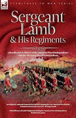 Sergeant Lamb & His Regiments - A Recollection and History of the American War of Independence with the 9th Foot & Royal Welsh Fuzileers 
