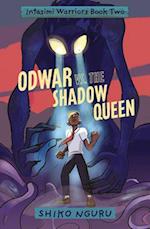 Odwar vs. the Shadow Queen