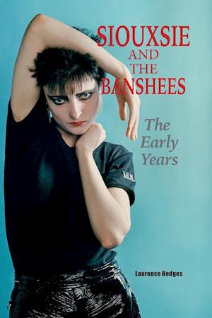 Siouxsie and the Banshees - The Early Years