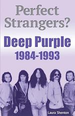 Perfect Strangers? Deep Purple 1984-1993