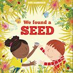 We Found a Seed