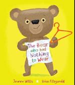 The Bear who had Nothing to Wear