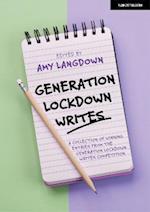 Generation Lockdown Writes: A collection of winning entries from the 'Generation Lockdown Writes' competition