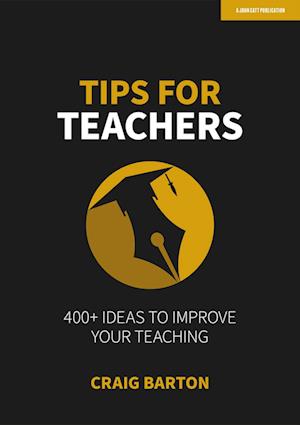 Tips for Teachers: 400+ ideas to improve your teaching